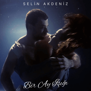 Bir Ay Isigi An album artwork of Selin Akdeniz the Turkish music composer and writer from Turkey